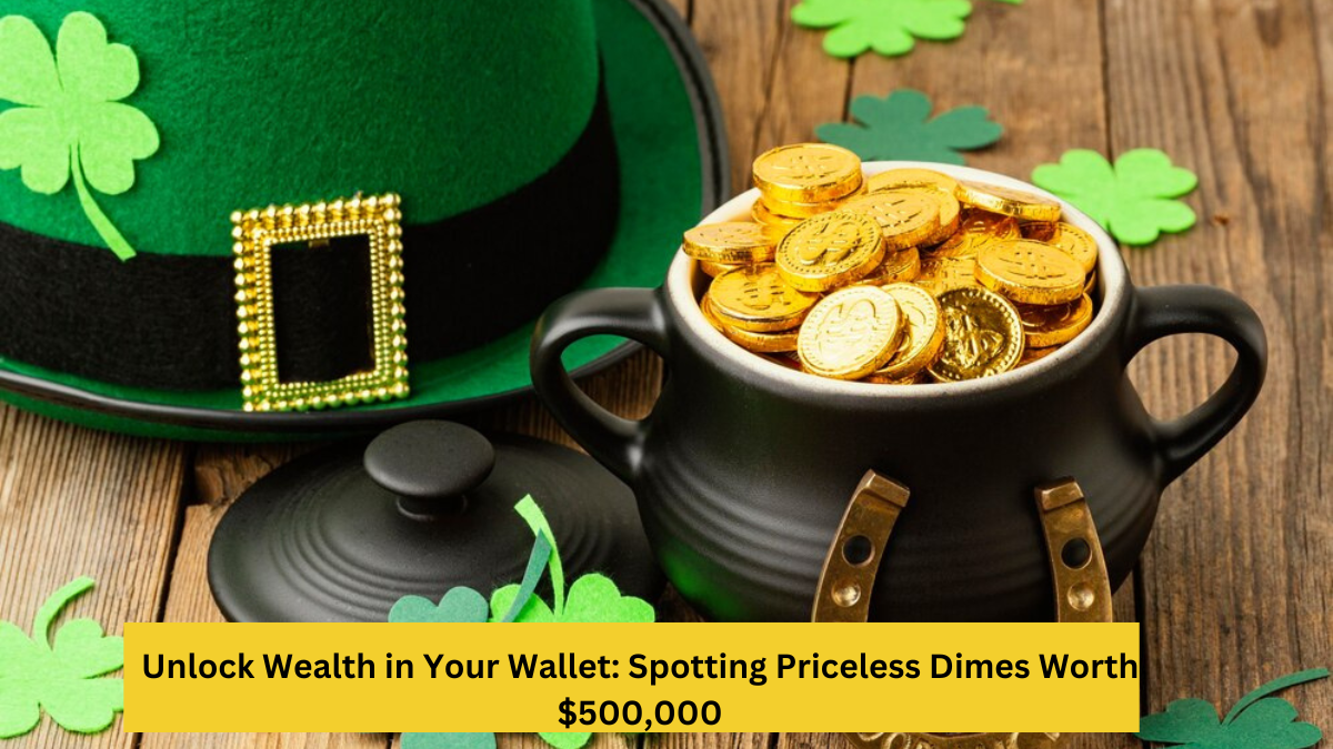 Unlock Wealth in Your Wallet: Spotting Priceless Dimes Worth $500,000