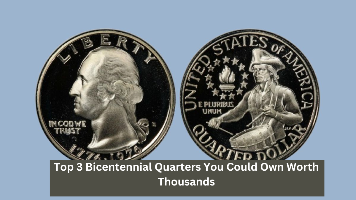 Top 3 Bicentennial Quarters You Could Own Worth Thousands