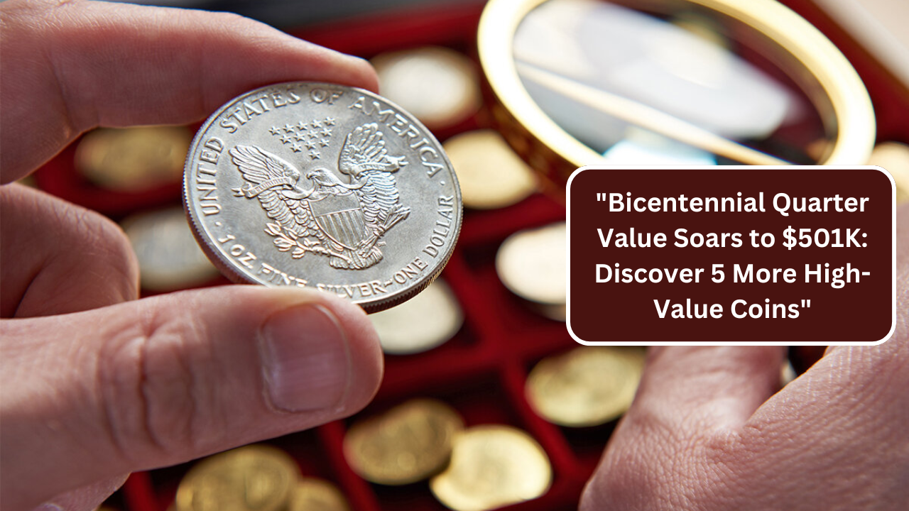 Bicentennial Quarter Value Soars to $501K Discover 5 More High-Value Coins