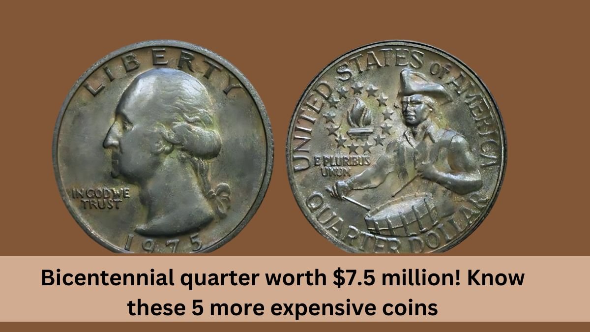 Bicentennial quarter worth $7.5 million! Know these 5 more expensive coins