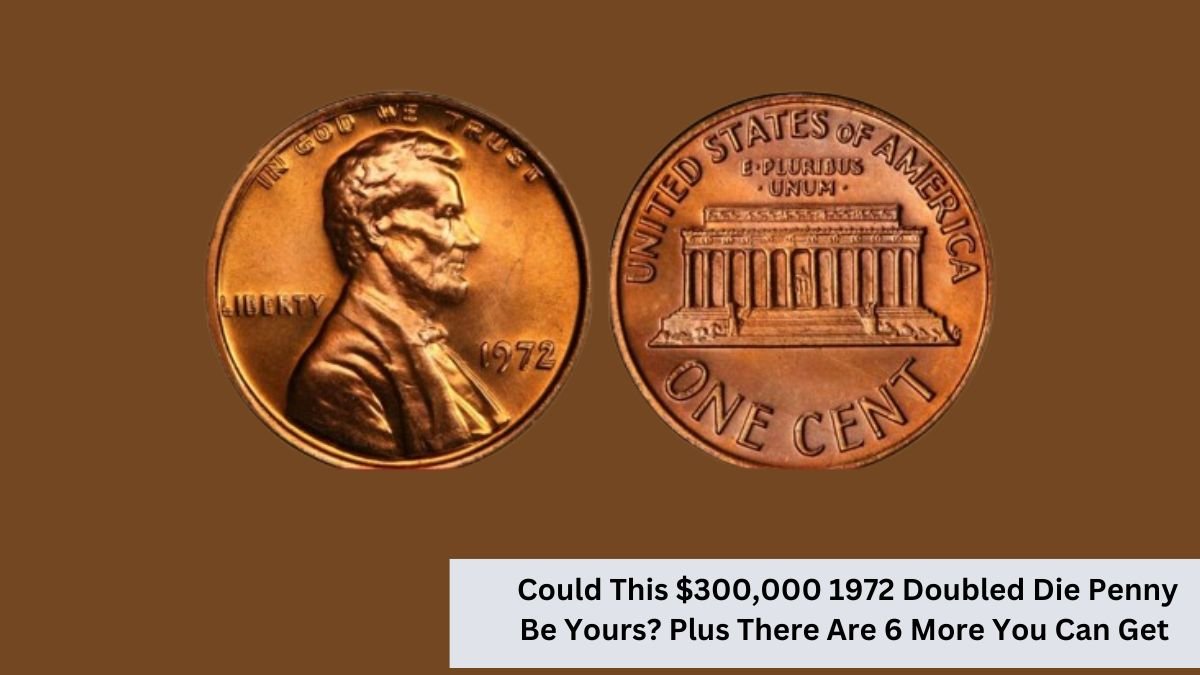 _Could This $300,000 1972 Doubled Die Penny Be Yours Plus There Are 6 More You Can Get