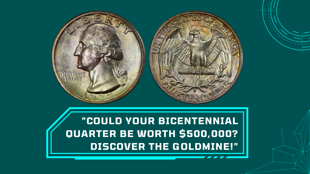 Could Your Bicentennial Quarter Be Worth $500,000 Discover the Goldmine!