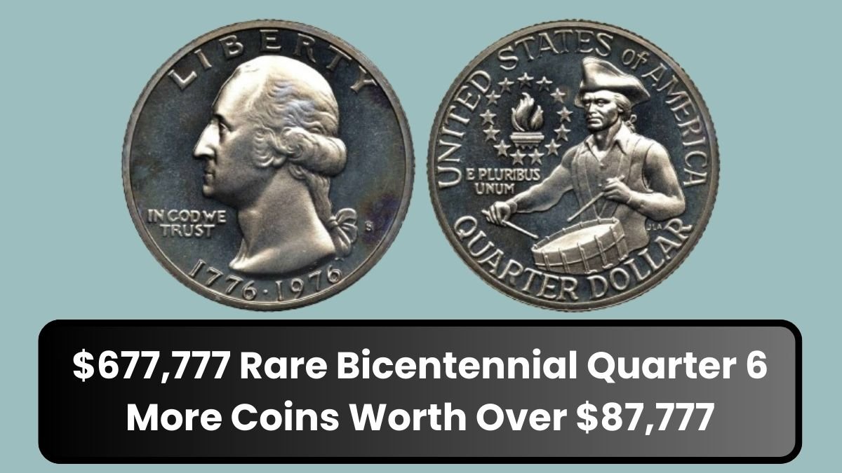 Discover the $677,777 Rare Bicentennial Quarter – 6 More Coins Worth Over $87,777