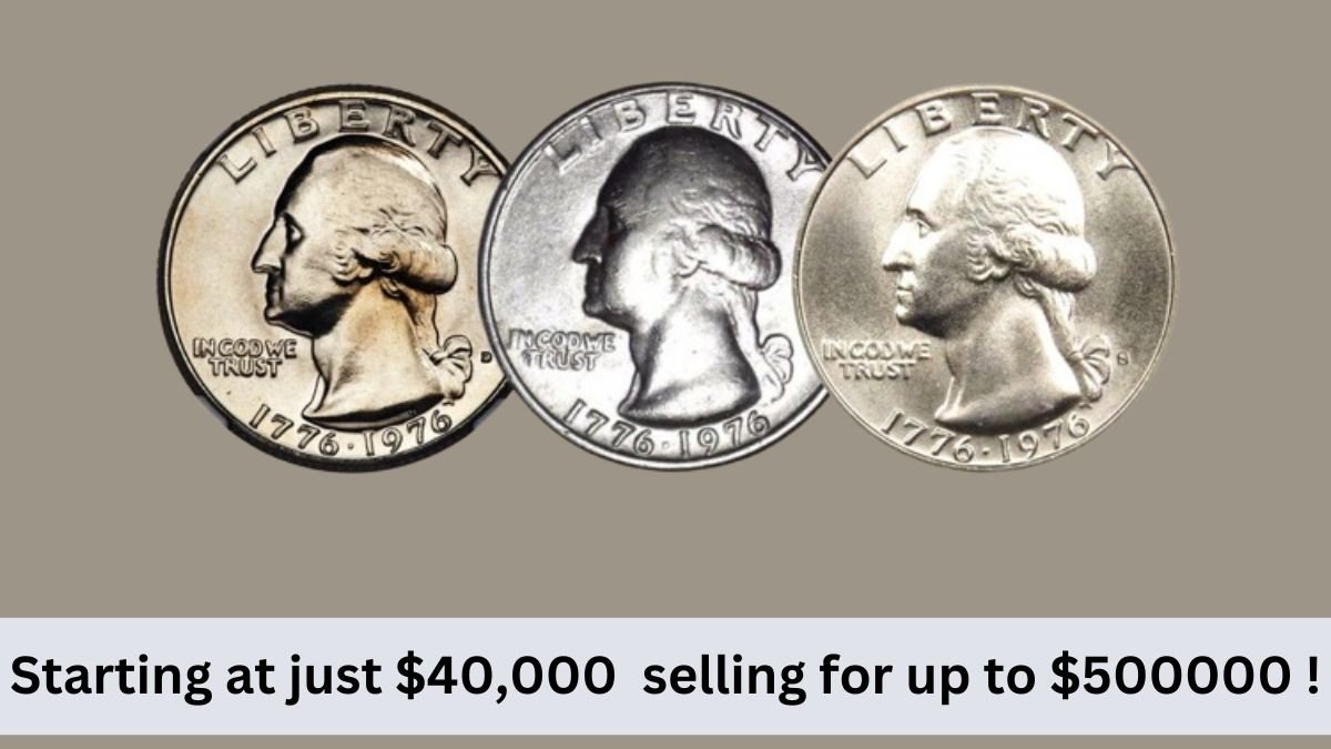 Starting at just $40,000 These Bicentennial quarters are now selling for up to $500000!