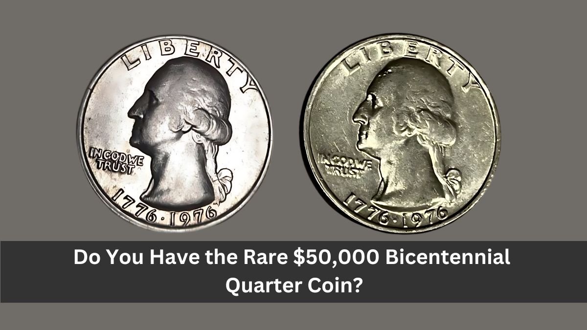 Do You Have the Rare $50,000 Bicentennial Quarter Coin?