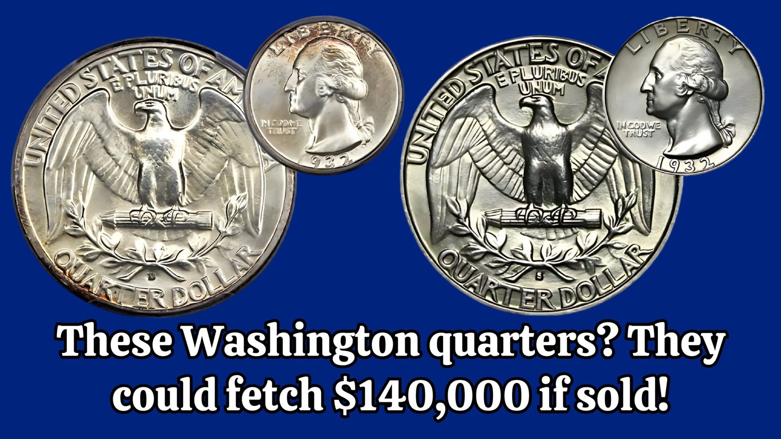 These Washington quarters? They could fetch $140,000 if sold!