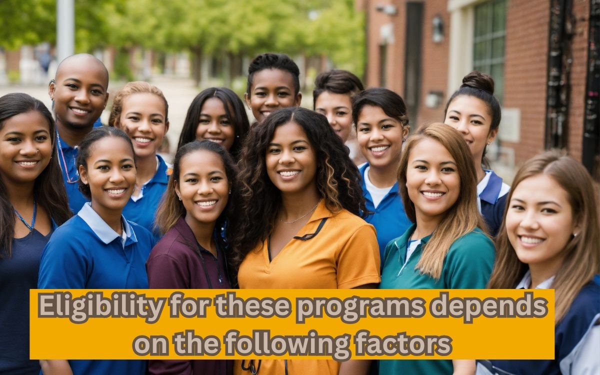 Eligibility for these programs depends on the following factors: