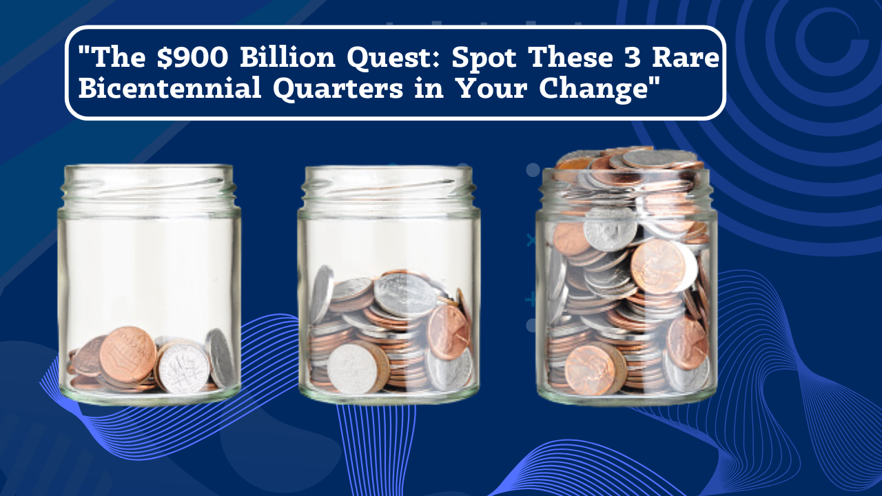 "The $900 Billion Quest: Spot These 3 Rare Bicentennial Quarters in Your Change"