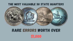 The Most Valuable 50 State Quarters with Rare Errors Worth Over $1,000