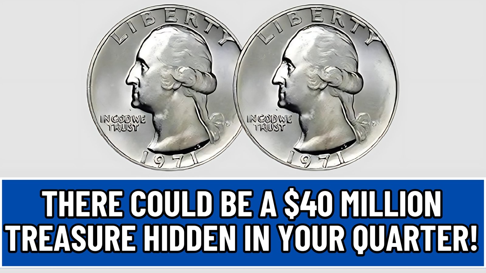 There Could Be A $40 Million Treasure Hidden In Your Quarter!